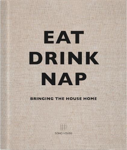 Eat Drink Nap - Bringing The House Home | Soho House, , medium