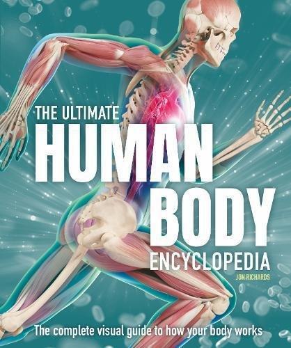 The Ultimate Human Body Encyclopedia - The Complete Visual Guide | Jon Richards, , medium