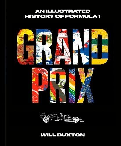 Grand Prix - An Illustrated History Of Formula 1 | Will Buxton, , medium
