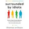 Surrounded By Idiots - The Four Types Of Human Behaviour (Or How To Understand Those Who Cannot Be Understood) | Thomas Erikson