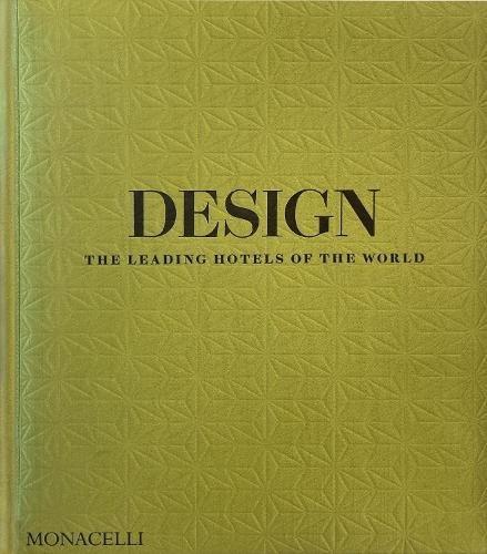 Design - the Leading Hotels of the World | Spencer Bailey, , medium