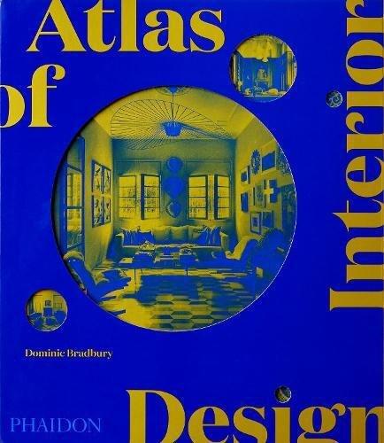 Atlas of Interior Design | Dominic Bradbury, , medium
