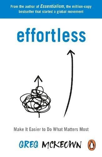 Effortless - Make It Easier To Do What Matters Most - The Instant New York Times Bestseller | Greg McKeown, , large image number 0