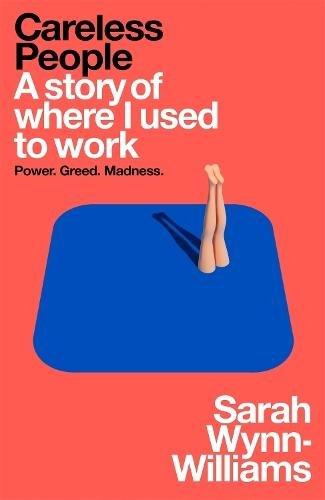 Careless People - A Story Of Where I Used To Work | Sarah Wynn-Williams, , medium