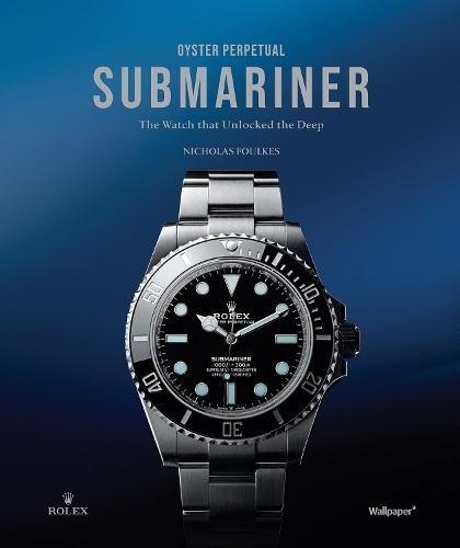 Oyster Perpetual Submariner - The Watch That Unlocked The Deep | Nicholas Foulkes, , medium