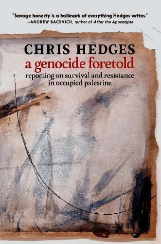 A Genocide Foretold - Reporting On Survival And Resistance In Occupied Palestine | Chris Hedges, , large image number 0