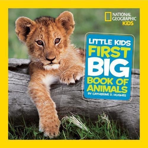National Geographic Little Kids First Big Book Of Animals (National Geographic Little Kids First Big | Catherine D. Hughes, , large image number 0