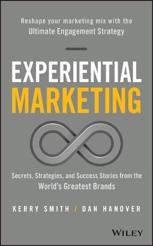 Experiential Marketing: Secrets Strategies And Success Stories From The World's Greatest Brands | Kerry Smith, , large image number 0