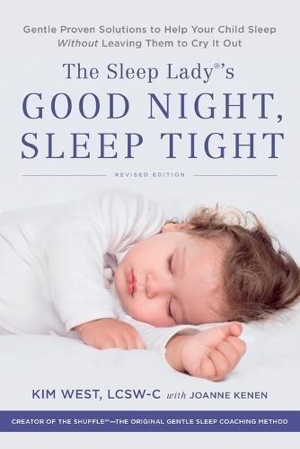 The Sleep Lady's Good Night Sleep Tight: Gentle Proven Solutions To Help Your Child Sleep Without | Kim West, , large image number 0