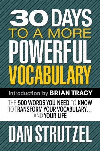 30 Days To A More Powerful Vocabulary: The 500 Words You Need To Know To Transform Your Vocabulary.A | Dan Strutzel, , large image number 0