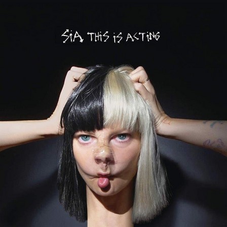 SONY MUSIC ENTERTAINMENT - This Is Acting | Sia