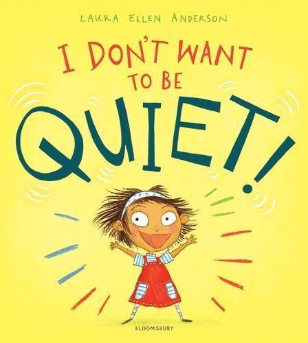 I Don't Want To Be Quiet! | Laura Ellen Anderson, , large image number 0