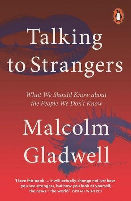 PENGUIN BOOKS UK - Talking To Strangers What We Should Know About The People We Don't Know | Malcolm Gladwell