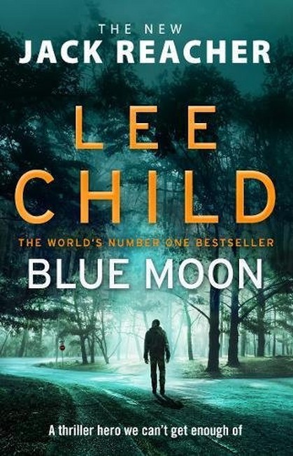 RANDOM HOUSE UK - Blue Moon (Jack Reacher 24) | Lee Child