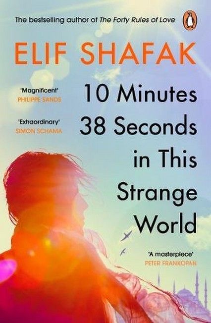 PENGUIN BOOKS UK - 10 Minutes 38 Seconds In This Strange World | Elif Shafak