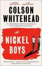 LITTLE BROWN & COMPANY - The Nickel Boys The New Novel From The Pulitzer Prize-Winning Author Of The Underground Railroad | Colson Whitehead
