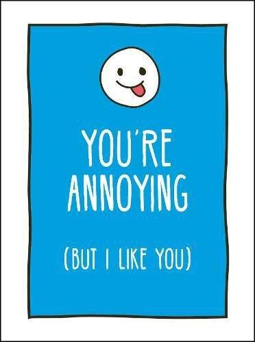 You're Annoying But I Like You Cheeky Ways To Tell Your Best Friend How You Really Feel | Summersdale, , large image number 0