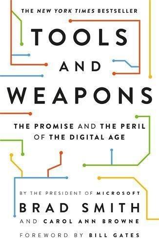 Tools And Weapons The First Book By Microsoft Clo Brad Smith Exploring The Biggest Questions Facing Humanity About Tech | Smith Brad, , large image number 0