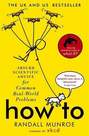 JOHN MURRAY UK - How To The Sunday Times Bestseller | Randall Munroe