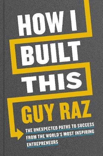How I Built This The Unexpected Paths To Success From The World's Most Inspiring Entrepreneurs | Raz Guy, , large image number 0