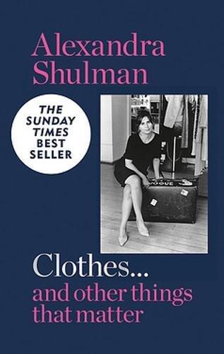Clothes... And Other Things That Matter The Sunday Times Bestseller A Beguiling And Revealing Memoir From The Former Editor Of British Vogue | Alex..., , large image number 0