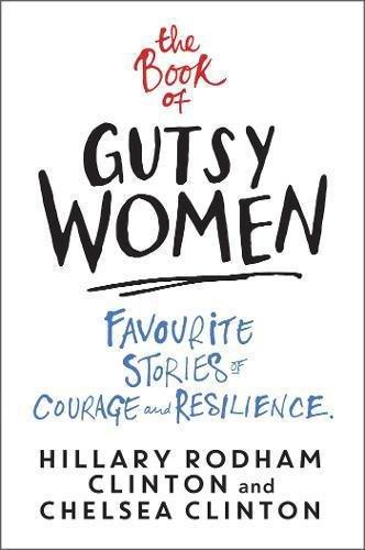 The Book Of Gutsy Women Favourite Stories Of Courage And Resilience | Hillary Rodham Clinton, , large image number 0