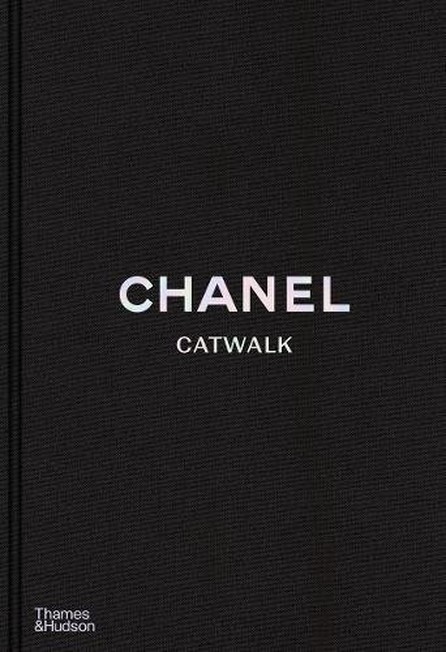 THAMES & HUDSON LTD UK - Chanel Catwalk The Complete Collections | Thames & Hudson