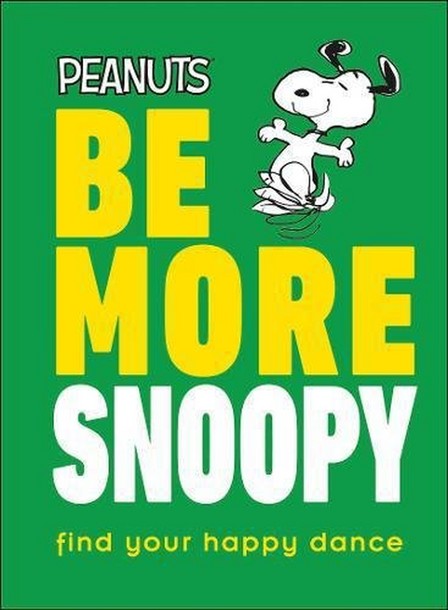 DORLING KINDERSLEY UK - Be More Snoopy | Nat Gertler