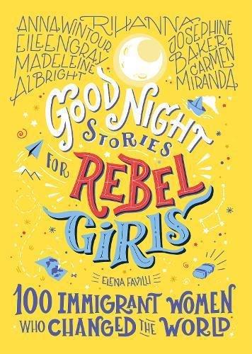 Good Night Stories for Rebel Girls 100 Immigrant Women Who Changed The World | Elena Favilli, , large image number 0