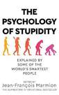 PAN MACMILLAN UK - The Psychology Of Stupidity | Marmion Jean-Francois