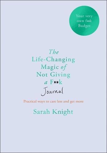 The Life-Changing Magic Of Not Giving A F**K Journal | Sarah Knight, , medium