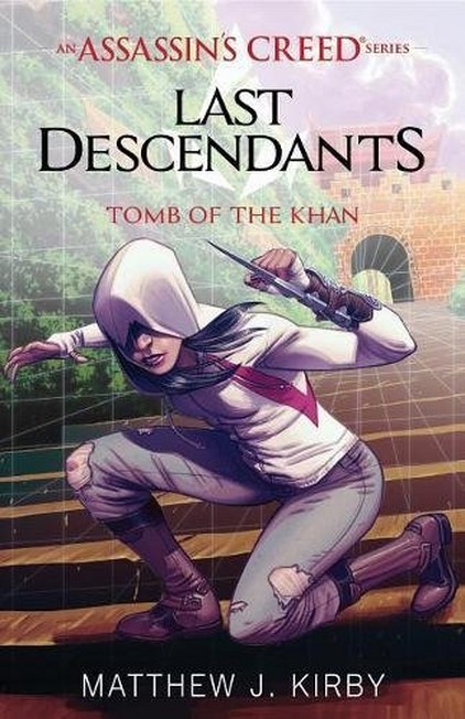 SCHOLASTIC USA - Tomb of the Khan (Last Descendants An Assassin's Creed Novel Series #2) | Matthew Kirby