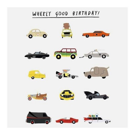 PIGMENT PRODUCTIONS - 20th Century Icons Wheely Good Birthday Greeting Card