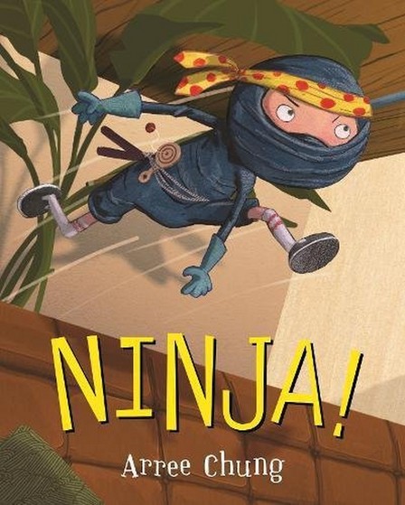PAN MACMILLAN UK - Ninja! | Arree Chung