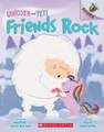 Friends Rock An Acorn Book (Unicorn and Yeti #3) Volume 3 An Acorn Book | Brunell Heather
