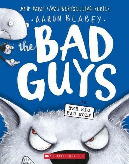 SCHOLASTIC UK - The Bad Guys In The Big Bad Wolf (The Bad Guys #9), Volume 9 | Aaron Blabey