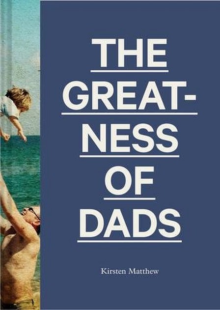 CHRONICLE BOOKS LLC USA - The Greatness of Dads | Kristen Matthew