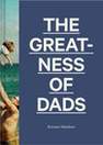 CHRONICLE BOOKS LLC USA - The Greatness of Dads | Kristen Matthew