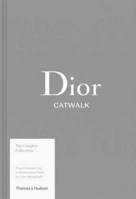 THAMES & HUDSON LTD UK - Dior Catwalk The Complete Collections | Alexander Fury