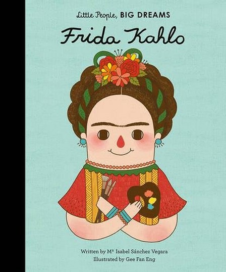 QUARTET BOOKS UK - Little People Big Dreams Frida Kahlo | Maria Isabel Sanchez Vegara