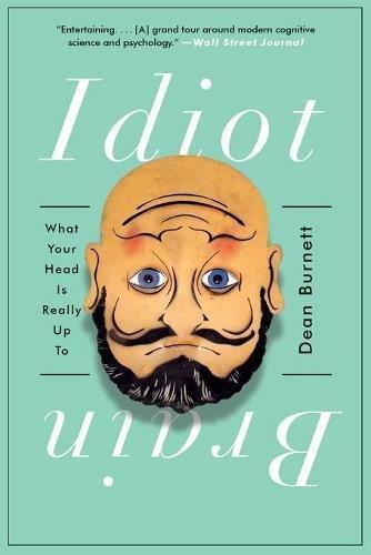 Idiot Brain: What Your Head Is Really Up To | Dean Burnett, , large image number 0