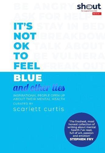 It's Not Ok to Feel Blue (And Other Lies)- Inspirational People Open Up About Their Mental Health | Curtis Scarlett, , large image number 0