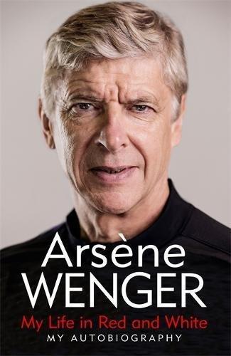 My Life In Red and White- My Autobiography | Wenger Arsene, , large image number 0