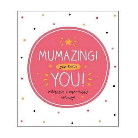 PIGMENT PRODUCTIONS - Pigment Mumazing Yup That's You Greeting Card