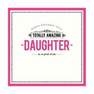 PIGMENT PRODUCTIONS - Pigment Totally Amazing Daughter Greeting Card