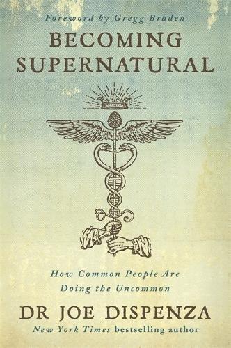 Becoming Supernatural | Joe Dispenza, , medium
