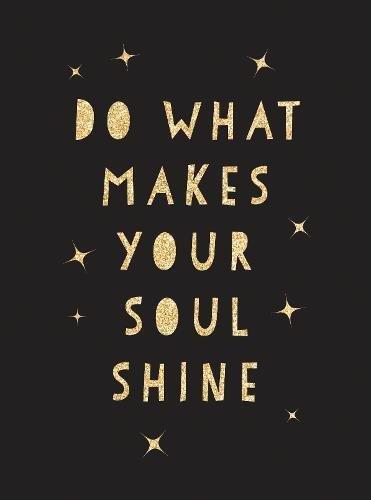 Do What Makes Your Soul Shine Inspiring Quotes To Help You Live Your Best Life | Summerdale Publisher, , large image number 0