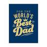 SUMMERSDALE PUBLISHERS - For The World's Best Dad - The Perfect Gift To Give To Your Father | Summersdale
