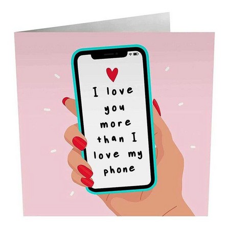 PIGMENT PRODUCTIONS - Central 23 I Love You More Than I Love My Phone Greeting Card