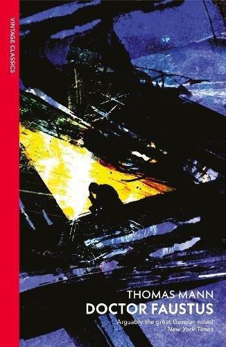 Doctor Faustus - The Life Of The German Composer Adrian Leverkuhn As Told By A Friend | Thomas Mann, , medium